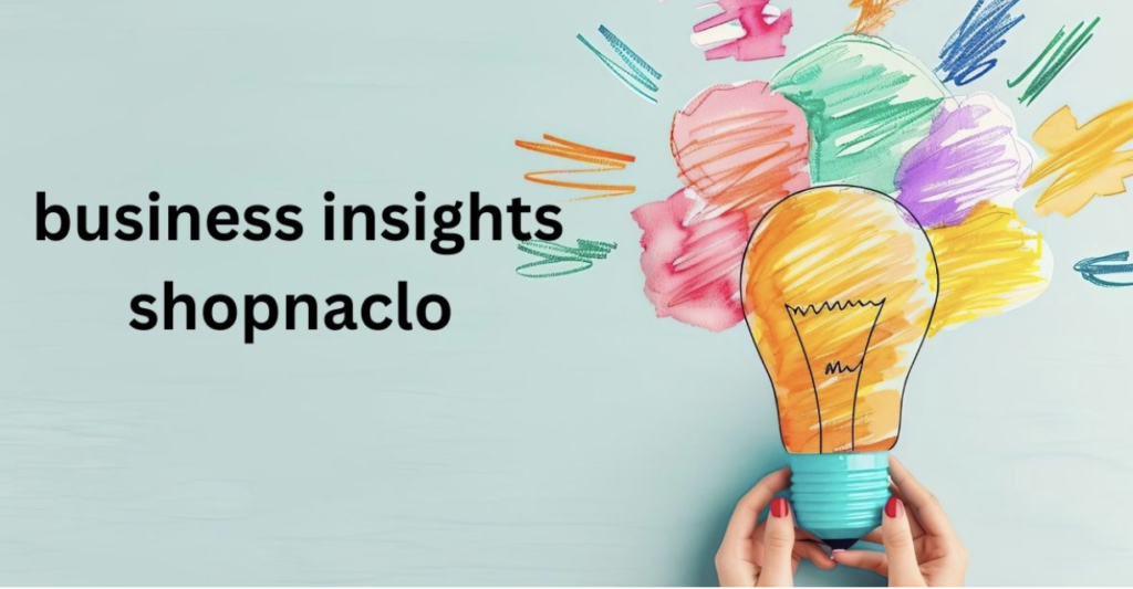 Business Insights Shopnaclo
